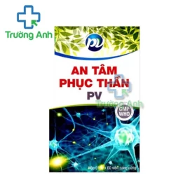 An Tâm Phục Thần PV - Điều trị tâm khí hư nhược, tỳ khí hư